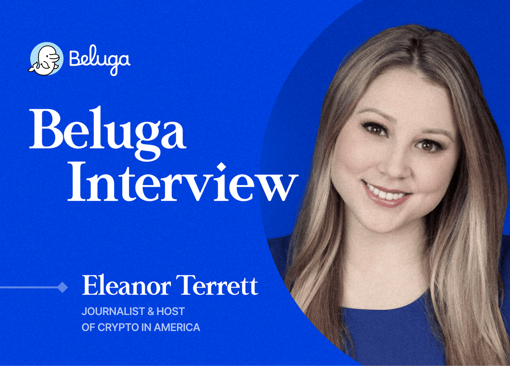 Image for Beluga Exclusive: Eleanor Terrett, Journalist and Crypto in America Podcast Host