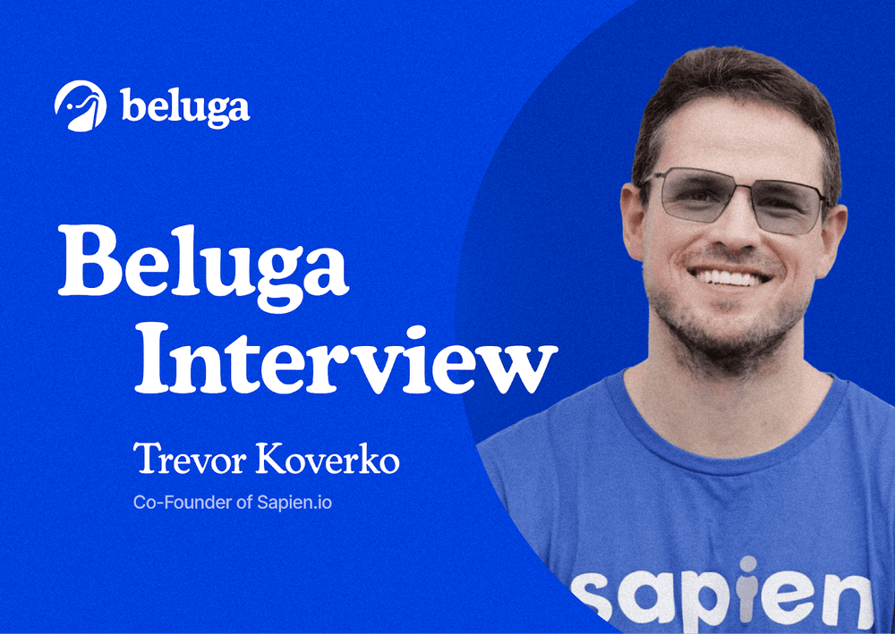 Image for Beluga Spotlight - Trevor Koverko, Co-Founder of Sapien.io