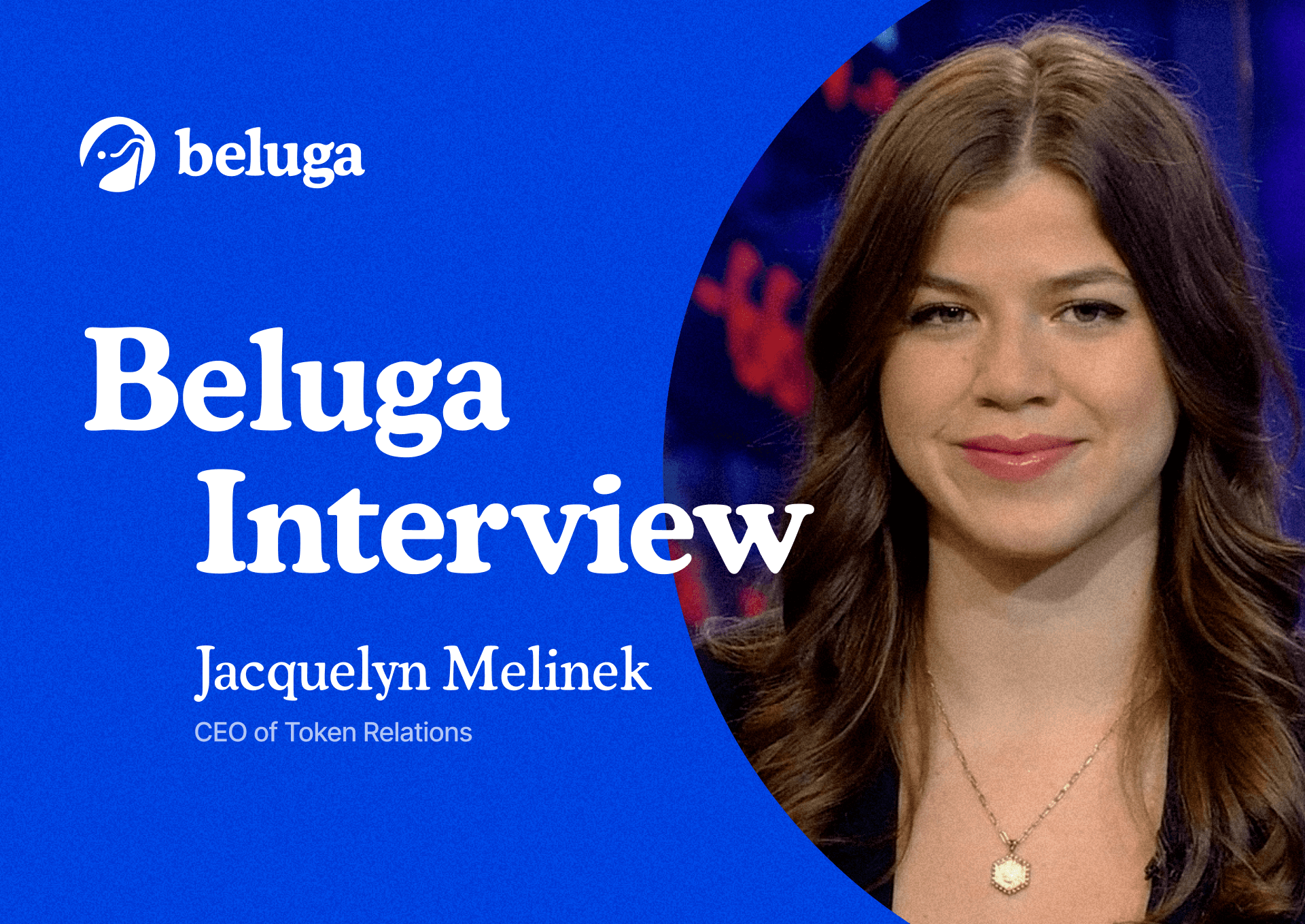 Image for Beluga Spotlight: Jacquelyn Melinek, Token Relations CEO